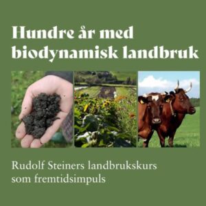 100 år med biodynamisk landbruk